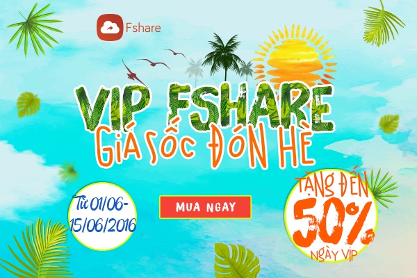 VIP FSHARE – GIÁ SỐC ĐÓN HÈ