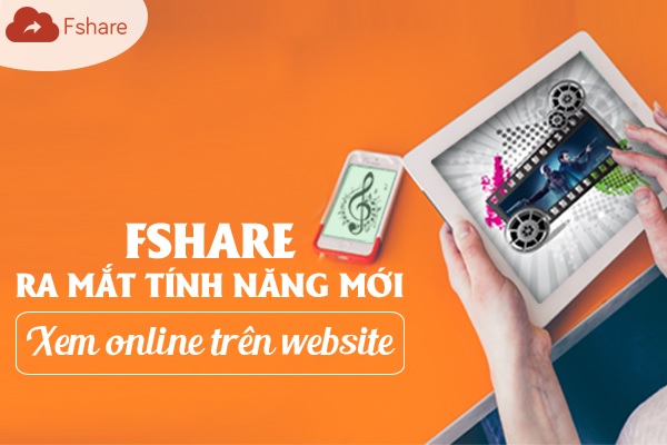 Fshare.vn ra mắt tính năng Xem online trên Website