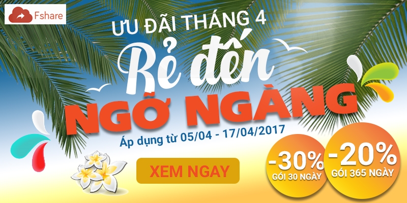 FSHARE Ưu đãi tháng 04 – Rẻ đến ngỡ ngàng