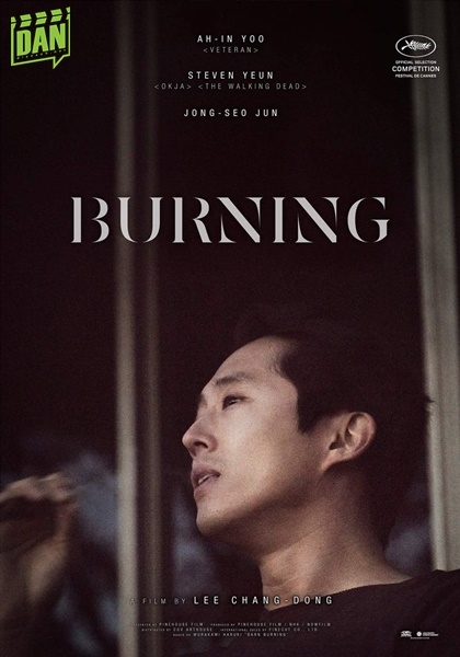 Burning của đạo diễn Lee Chang Dong, được chuyển thể từ truyện ngắn Barn burning của tác giả nổi tiếng người Nhật Haruki Murakami, kể về những sự việc kỳ lạ xảy ra trong cuộc sống của 3 người bạn trẻ Jong-soo, Ben và Hae-mi