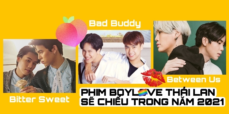 Bad Buddy và loạt phim boylove Thái Lan sắp chiếu trong 2021 (P1)