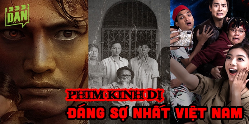 Top 15 phim kinh dị Việt Nam đáng sợ và gây ám ảnh nhất