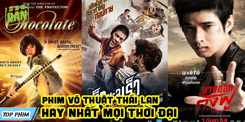 Top 8 phim võ thuật Thái Lan hay nhất mọi thời đại