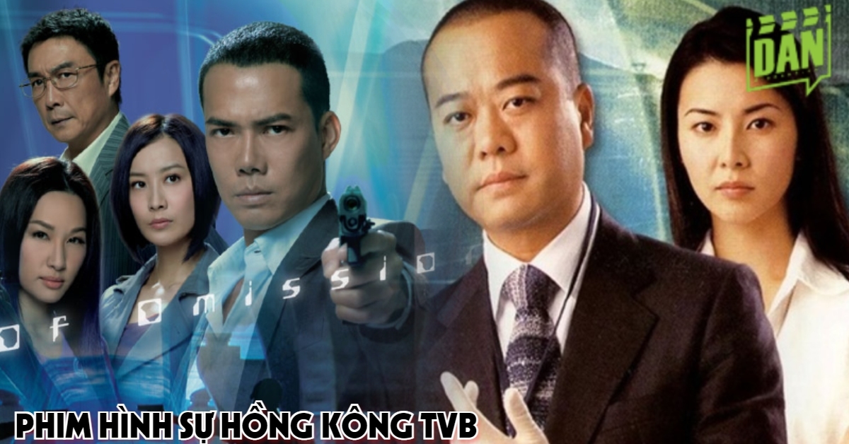 Top 10 phim cảnh sát hình sự Hồng Kông, TVB hay và đáng xem nhất