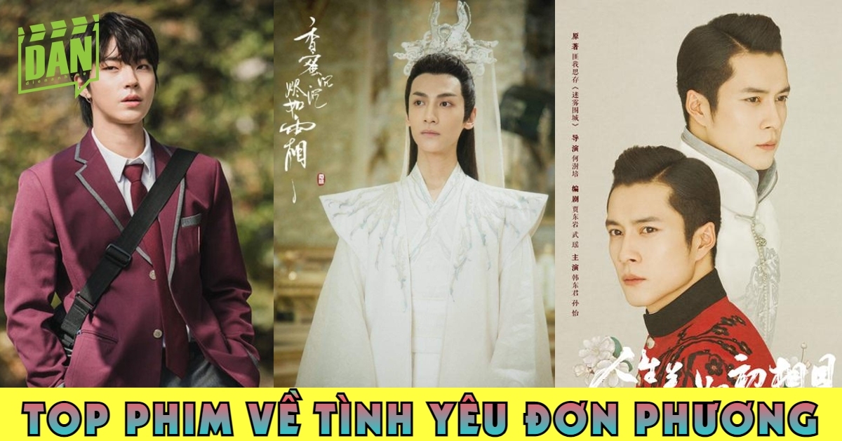 Top 10 phim về tình yêu đơn phương hay và đáng xem nhất