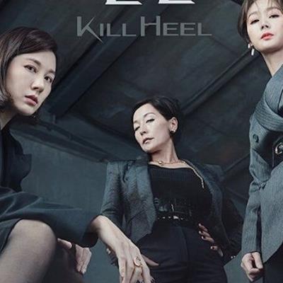 Kill Heel của Kim Ha Neul không hường phấn như Thirty Nine